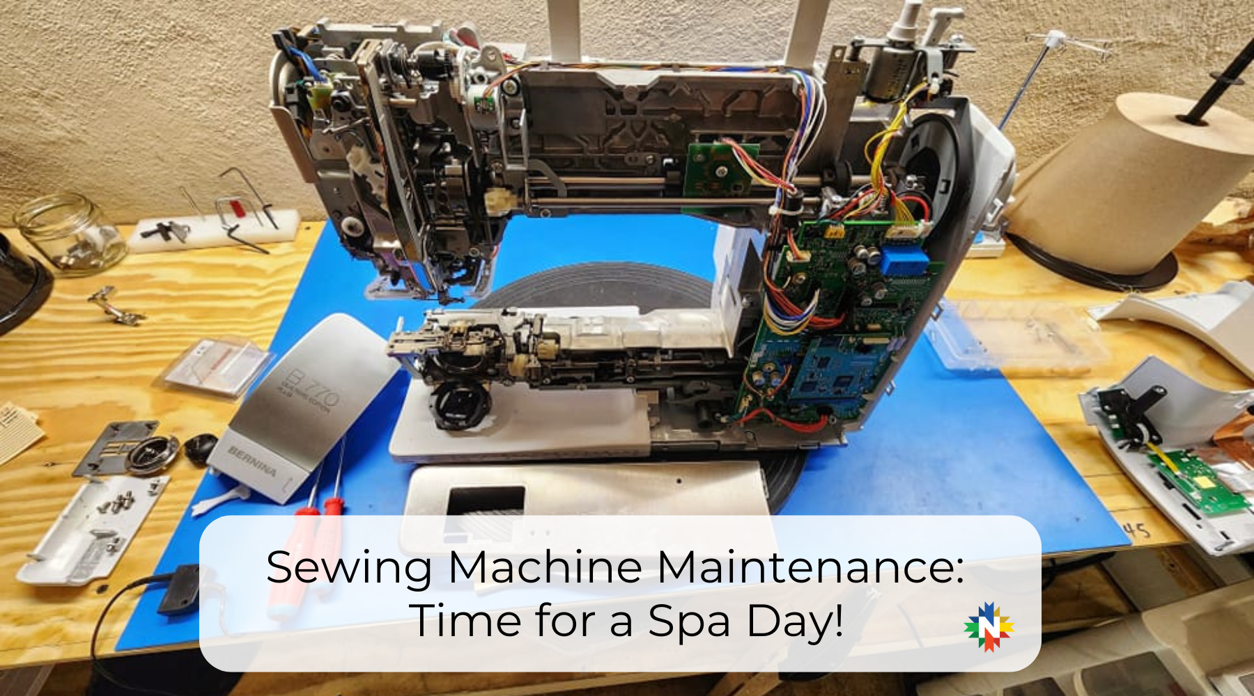 Sewing Machine Annual Maintenance: Time for a Spa Day for your Sewing Machine!